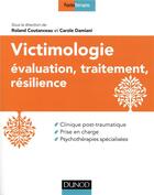 Couverture du livre « Victimologie : évaluation, traitement, résilience » de Roland Coutanceau et Carole Damiani aux éditions Dunod