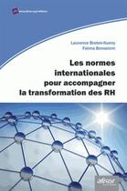 Couverture du livre « Les normes internationales pour accompagner la transformation des RH » de Laurence Breton-Kueny et Fatma Bensalem aux éditions Afnor
