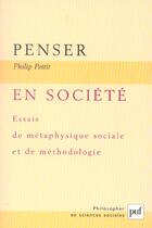 Couverture du livre « Penser en société ; essais de métaphysique sociale et de méthodologie » de Philip Pettit aux éditions Puf