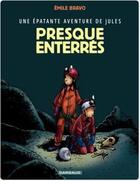 Couverture du livre « Une épatante aventure de Jules Tome 3 : presque enterrés ! » de Emile Bravo aux éditions Dargaud