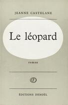 Couverture du livre « Le léopard » de Jeanne Castelane aux éditions Denoel