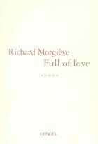 Couverture du livre « Full of love » de Richard Morgieve aux éditions Denoel