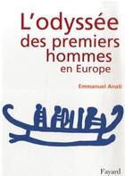 Couverture du livre « L'odyssée des premiers hommes en Europe » de Anati-E aux éditions Fayard