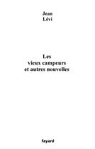 Couverture du livre « Les Vieux campeurs : Et autres nouvelles » de Jean Levi aux éditions Fayard