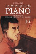 Couverture du livre « La musique de piano - tome 2 - vol02 » de Guy Sacre aux éditions Bouquins