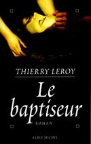 Couverture du livre « Le baptiseur » de Leroy-T aux éditions Albin Michel