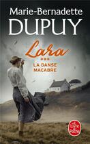 Couverture du livre « Lara Tome 3 : la danse macabre » de Marie-Bernadette Dupuy aux éditions Le Livre De Poche