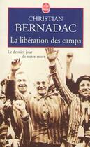 Couverture du livre « La liberation des camps » de Bernadac-C aux éditions Le Livre De Poche