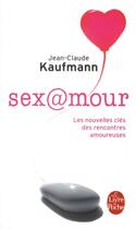 Couverture du livre « Sex@mour » de Jean-Claude Kaufmann aux éditions Le Livre De Poche