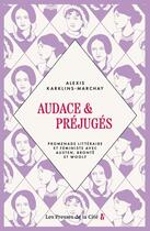 Couverture du livre « Audace & préjugés : Promenade littéraire et féministe avec Austen, Brontë et Woolf » de Alexis Karklins-Marchay aux éditions Presses De La Cite