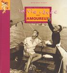 Couverture du livre « La Vie Revee Des Amoureux ; Mythes; Legendes Et Realites » de Monique Pivot aux éditions Solar