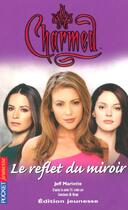 Couverture du livre « Charmed t.19 ; le reflet du miroir » de Jeff Mariotte aux éditions Pocket Jeunesse