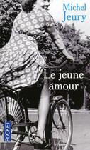 Couverture du livre « Le jeune amour » de Michel Jeury aux éditions Pocket