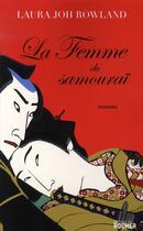 Couverture du livre « La femme du samouraï » de Laura Joh Rowland aux éditions Rocher