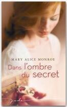 Couverture du livre « Dans l'ombre du secret » de Mary Alice Monroe aux éditions Harlequin