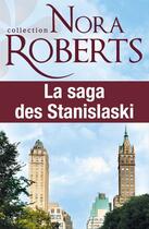 Couverture du livre « La saga des Stanislaski ; l'intégrale » de Nora Roberts aux éditions Harlequin