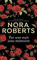 Couverture du livre « Par une nuit sans mémoire » de Nora Roberts aux éditions J'ai Lu