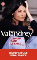 Couverture du livre « L'amour dans le sang » de Charlotte Valandrey aux éditions J'ai Lu