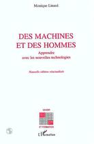 Couverture du livre « Des machines et des hommes : Apprendre avec les nouvelles technologies » de Monique Linard aux éditions Editions L'harmattan