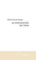 Couverture du livre « Le stakhanoviste de l'âme » de Faure Geors-D aux éditions Le Manuscrit