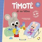 Couverture du livre « Timoté et sa tétine (Écoute aussi l'histoire) » de Emmanuelle Massonaud et Melanie Combes aux éditions Grund