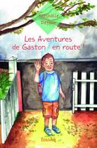 Couverture du livre « Les aventures de Gaston : en route ! » de Nathalie Defour aux éditions Edilivre