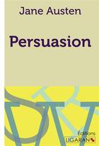 Couverture du livre « Persuasion » de Jane Austen et Ligaran aux éditions Ligaran