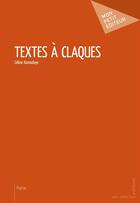Couverture du livre « Textes à claques » de Celine Kamadaye aux éditions Mon Petit Editeur