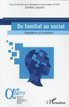 Couverture du livre « Du familial au social ; répétitions et mutations » de Daniele Cesareo aux éditions L'harmattan
