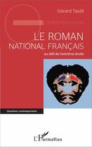 Couverture du livre « Le roman national français au défi de l'extrême droite » de Gerard Tautil aux éditions L'harmattan