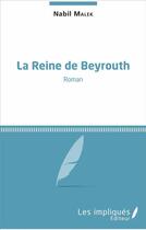 Couverture du livre « La reine de Beyrouth » de Nabil Malek aux éditions L'harmattan