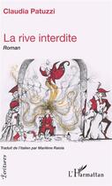 Couverture du livre « La rive interdite » de Patuzzi/Raiola aux éditions L'harmattan