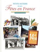 Couverture du livre « Petite histoire de nos fêtes en France » de Marie-Odile Mergnac aux éditions Archives Et Culture