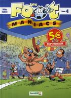 Couverture du livre « Les Foot Maniacs Tome 4 » de Olivier Saive et Beka aux éditions Bamboo