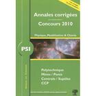 Couverture du livre « Annales des concours : physique chimie ; PSI (annales 2010) » de Stephane Ravier aux éditions H & K