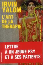 Couverture du livre « L'art de la thérapie » de Irvin D. Yalom aux éditions Galaade