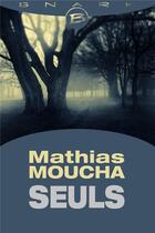 Couverture du livre « Seuls » de Mathias Moucha aux éditions Bragelonne