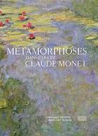 Couverture du livre « Métamorphoses dans l'art de Claude Monet » de Marianne Mathieu et Dominique Gagneux aux éditions Gourcuff Gradenigo