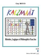 Couverture du livre « Kaezmaat ; histoire, logique et philosophie d'un jeu » de Guy Boyo aux éditions Menaibuc