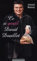 Couverture du livre « Ce si gentil David Douillet » de Arnaud Ramsay aux éditions Editions Du Moment