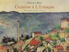 Couverture du livre « L'oeuvre de Cézanne à l'Estaque » de Genevieve Blanc aux éditions Gaussen