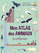 Couverture du livre « Mon atlas des animaux à colorier » de Giulia Lombardo aux éditions Kimane