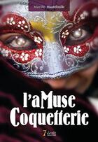 Couverture du livre « L amuse coquetterie » de Hautefeuill Mireille aux éditions 7 Ecrit