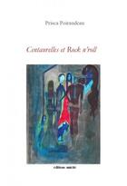 Couverture du livre « Centaurelles et Rock n'roll » de Prisca Poiraudeau aux éditions Unicite