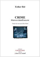 Couverture du livre « Crime #AlwaysArmUkraine » de Esther Bol aux éditions Espace D'un Instant