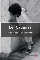 Couverture du livre « Le caganis » de Philippe Dagincourt aux éditions Editions Encre Rouge