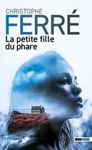 Couverture du livre « La petite fille du phare » de Christophe Ferre aux éditions Mon Poche