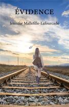 Couverture du livre « Évidence » de Jennifer Mallefille-Lafourcade aux éditions Editions Maia