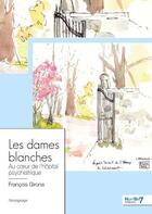 Couverture du livre « Les dames blanches » de Francois Girona aux éditions Nombre 7