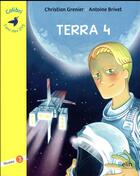 Couverture du livre « Terra 4 ; niveau 3 » de Christian Grenier et Antoine Brivet aux éditions Belin Education